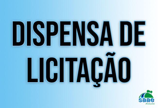 DISPENSA DE LICITAÇÃO Nº 002/2024- PROCESSO Nº 003/2024-SAAE